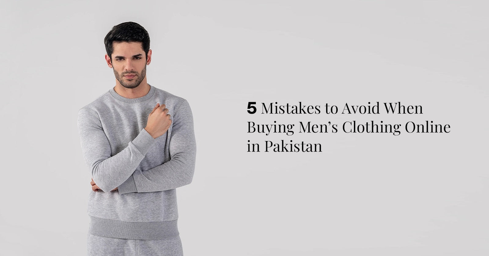 5 Mistakes to Avoid When Buying Men’s Clothing Online in Pakistan