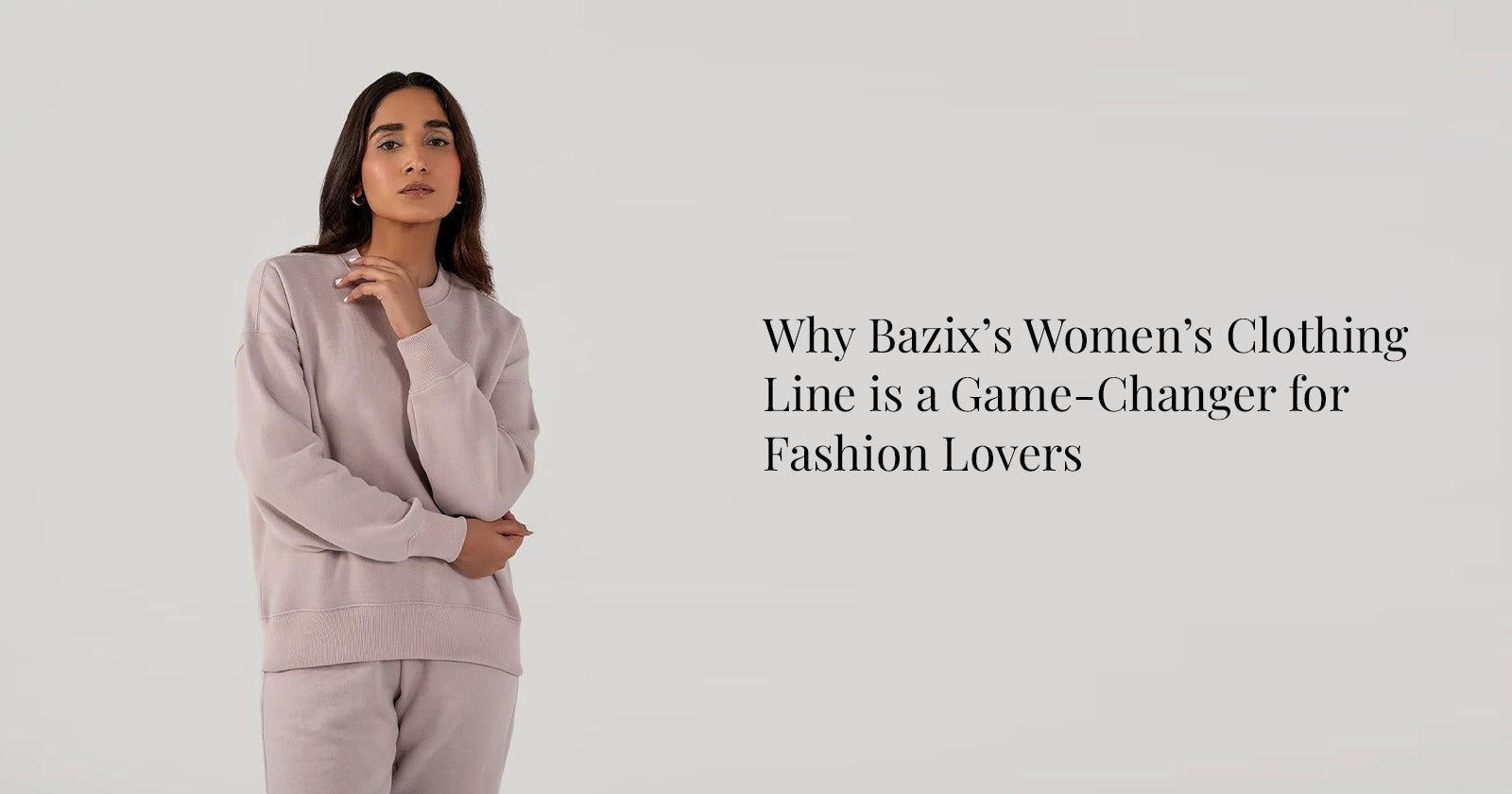Why Bazix’s Women’s Clothing Line is a Game-Changer for Fashion Lovers
